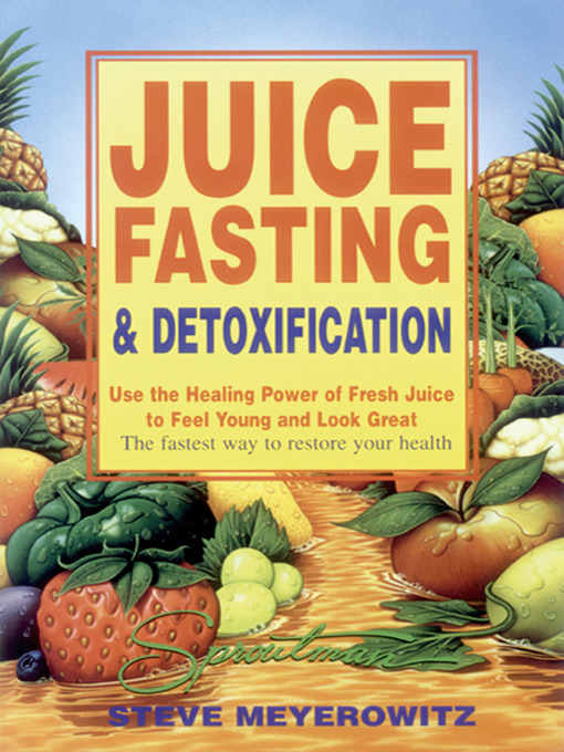 Title details for Juice Fasting & Detoxification by Steve Meyerowitz - Wait list